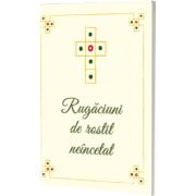 Rugaciuni de rostit neincetat