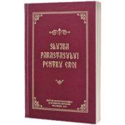 Slujba Parastasului pentru Eroi. Randuiala de pomenire