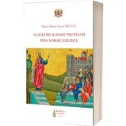 Valori religioase protejate prin norme juridice