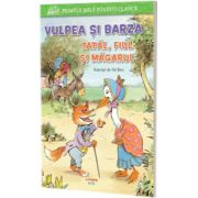 Vulpea si barza. Tatal, fiul si magarul. Primele mele povesti clasice