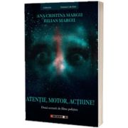 Atentie, motor, actiune!