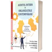 Auditul intern in organizatiile contemporane. Fundamente, procese si aplicatii multisectoriale
