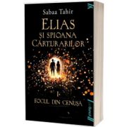 Elias si spioana Carturarilor. Focul din cenusa