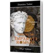 Figuri de imparati Romani volumul III