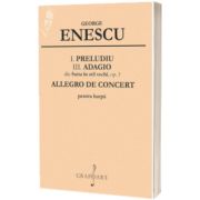 I. Preludiu, III. Adagio din Suita in stil vechi, op. 3, Allegro de Concert pentru harpa