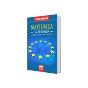 Natiunea. Un fenomen Repudiat - inevitabil - demn de nazuit