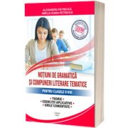 Notiuni de gramatica si compuneri literare tematice pentru clasele V-VIII