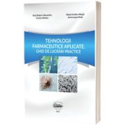Tehnologii farmaceutice aplicate. Ghid de lucrari practice