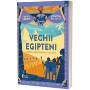 Vechii Egipteni: istorie, hieroglife si civilizatie