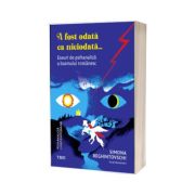 A fost odata ca niciodata...