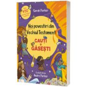 Noi povestiri din Vechiul Testament. Cauti si gasesti