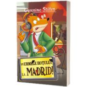 Pe urmele hotului la... Madrid!