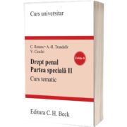 Drept penal. Partea speciala II. Curs tematic