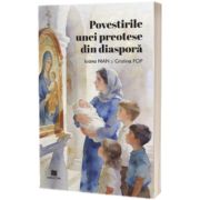 Povestirile unei preotese din diaspora