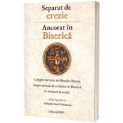Separat de erezie, ancorat in Biserica