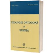 Teologie Ortodoxa si Stiinta