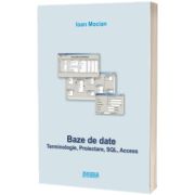 Baze de date. Terminologie, proiectare, SQL, Access