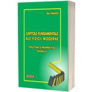 Capitole fundamentale ale fizicii moderne - structura si proprietatile solidului