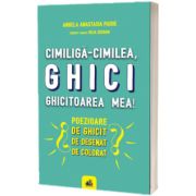 Cimiliga-Cimilea, ghici ghicitoarea mea