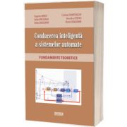 Conducerea inteligenta a sistemelor automate. Fundamente teoretice