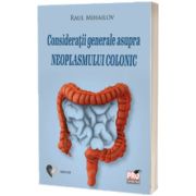 Consideratii generale asupra neoplasmului colonic