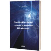 Contributii la controlul automat al proceselor hidrodinamice