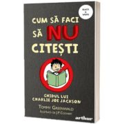 Cum sa faci sa NU citesti: Ghidul lui Charlie Joe Jackson #1