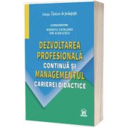 Dezvoltarea profesionala continua si managementul carierei didactice