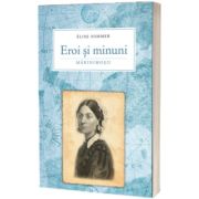 Eroi si minuni. Marinimosii
