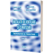 Instalatii de ventilare si climatizare. Indrumator de proiectare