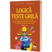 Logica. Teste grila pentru clasa a IX - a si bacalaureat, pentru pregatirea examenului de admitere in scolile de politie si jandarmerie