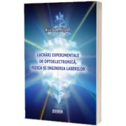 Lucrari experimentale de optoelectronica, fizica si ingineria laserilor