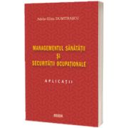 Managementul sanatatii si securitatii ocupationale. Aplicatii