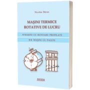 Masini termice rotative de lucru. Masini cu rotoare profilate. Masini cu palete