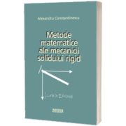 Metode matematice ale mecanicii solidului rigid