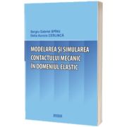 Modelarea si simularea contactului mecanic in domeniul elastic