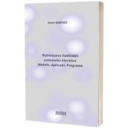 Optimizarea fiabilitatii sistemelor electrice. Modele. Aplicatii. Programe