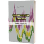 Regimuri electrice tranzitorii. Teorie si aplicatii