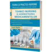 Teoria si practica nursing. Tehnici nursing si administrarea medicamentelor