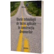 Unele tehnologii de lucru aplicate in constructia drumurilor