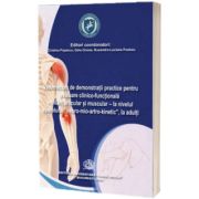 Vademecum de demonstratii practice pentru evaluare clinico - functionala, bilant articular si muscular la nivelul aparatului neuro - mio - artro - kinetic