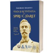 Viata si activitatea lui Spiru C. Haret