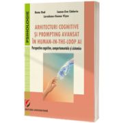 Arhitecturi cognitive si prompting avansat in human-in-the-loop AI