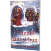 Colindul sfant si bun. Colinde traditionale romanesti