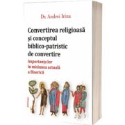 Convertirea religioasa si conceptul biblico-patristic de convertire