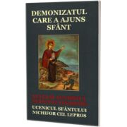 Demonizatul care a ajuns sfant. Viata si acatistul Sfantului Evmenie, ucenicul Sfantului Nichifor cel Lepros.