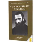 Din invataturile parintelui Arsenie Boca despre chemarea lui Dumnezeu