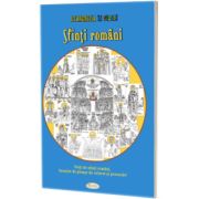 Evanghelia in culori. Sfinti romani