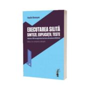 Executarea silita. Sinteze, explicatii, teste. Admitere INM, magistratura, barou, examene definitivat