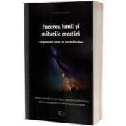 Facerea lumii si miturile creatiei. Raspunsuri catre un necredincios